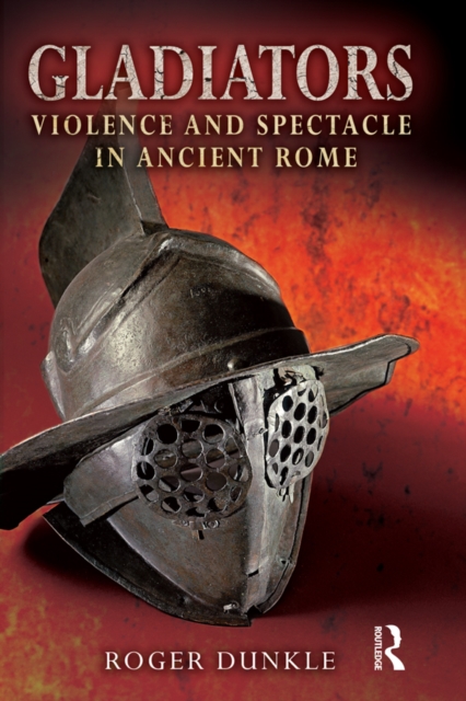 Gladiators : Violence and Spectacle in Ancient Rome, EPUB eBook