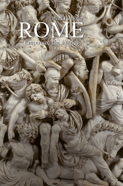 Rome : Empire of the Eagles, 753 BC - AD 476, EPUB eBook