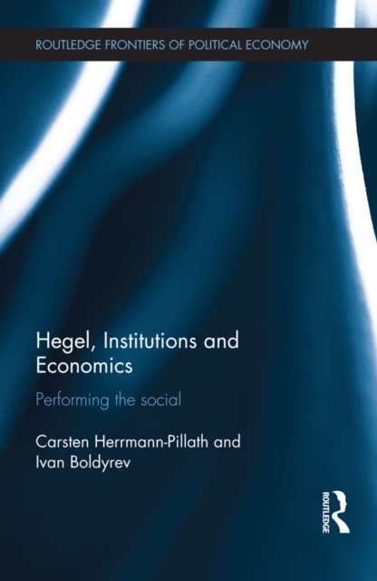 Hegel, Institutions and Economics : Performing the Social, PDF eBook