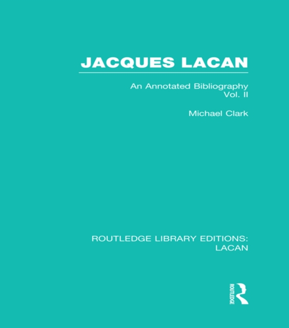 Jacques Lacan (Volume II) (RLE: Lacan) : An Annotated Bibliography, PDF eBook