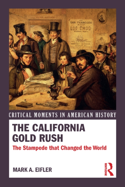 The California Gold Rush : The Stampede that Changed the World, EPUB eBook
