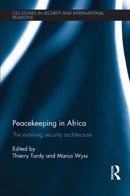 Peacekeeping in Africa : The evolving security architecture, PDF eBook