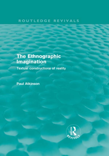 The Ethnographic Imagination (Routledge Revivals) : Textual constructions of reality, PDF eBook