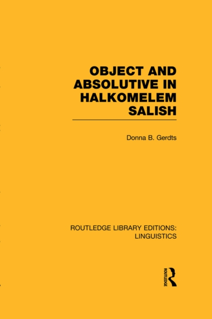 Object and Absolutive in Halkomelem Salish (RLE Linguistics F: World Linguistics), PDF eBook