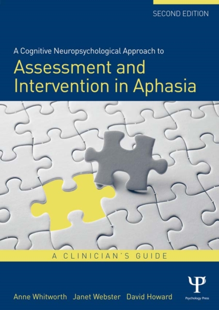 A Cognitive Neuropsychological Approach to Assessment and Intervention in Aphasia : A clinician's guide, PDF eBook