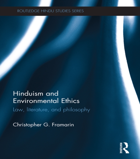 Hinduism and Environmental Ethics : Law, Literature, and Philosophy, EPUB eBook