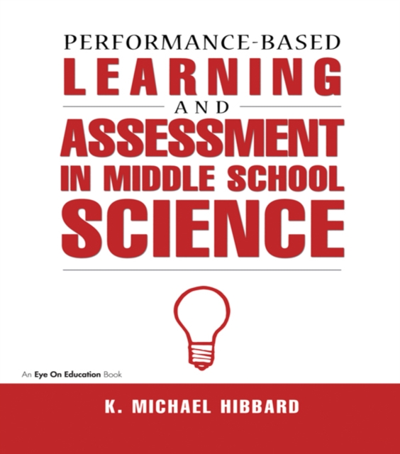Performance-Based Learning & Assessment in Middle School Science, PDF eBook