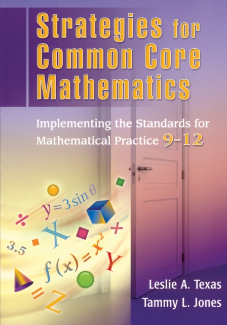 Strategies for Common Core Mathematics : Implementing the Standards for Mathematical Practice, 9-12, PDF eBook