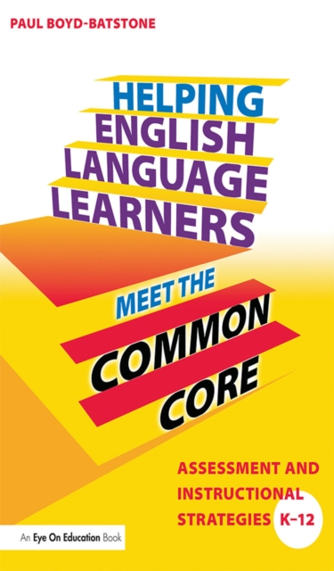 Helping English Language Learners Meet the Common Core : Assessment and Instructional Strategies K-12, EPUB eBook