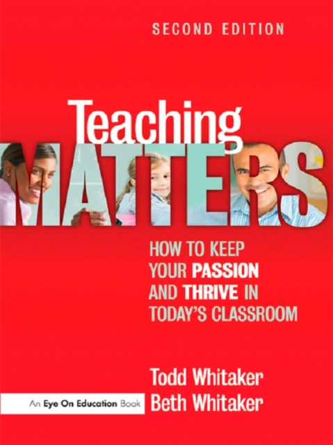 Teaching Matters : How to Keep Your Passion and Thrive in Today's Classroom, PDF eBook