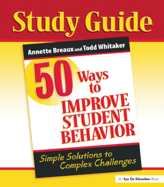 50 Ways to Improve Student Behavior : Simple Solutions to Complex Challenges (Study Guide), EPUB eBook