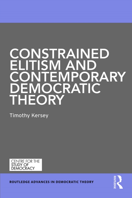Constrained Elitism and Contemporary Democratic Theory, EPUB eBook