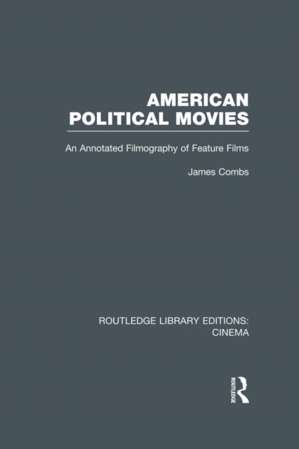 American Political Movies : An Annotated Filmography of Feature Films, PDF eBook