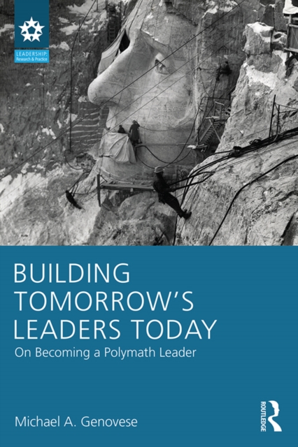 Building Tomorrow's Leaders Today : On Becoming a Polymath Leader, EPUB eBook