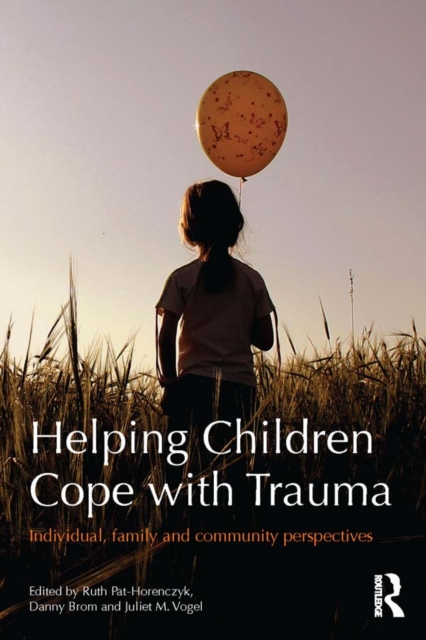 Helping Children Cope with Trauma : Individual, family and community perspectives, EPUB eBook