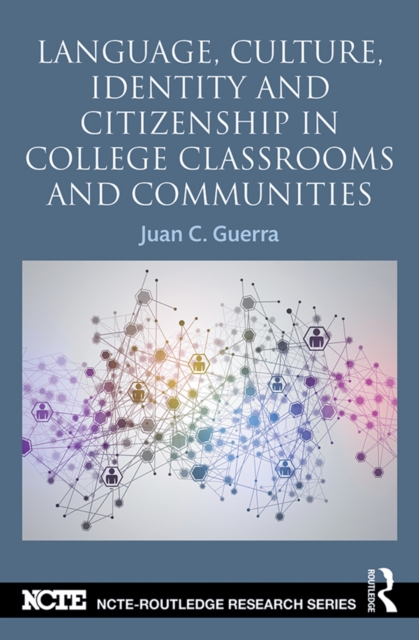 Language, Culture, Identity and Citizenship in College Classrooms and Communities, PDF eBook