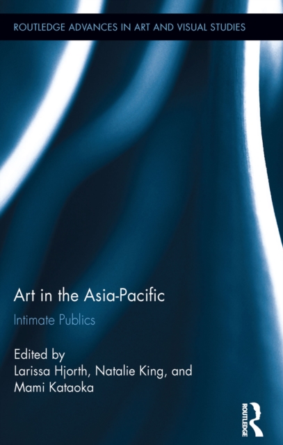 Art in the Asia-Pacific : Intimate Publics, EPUB eBook