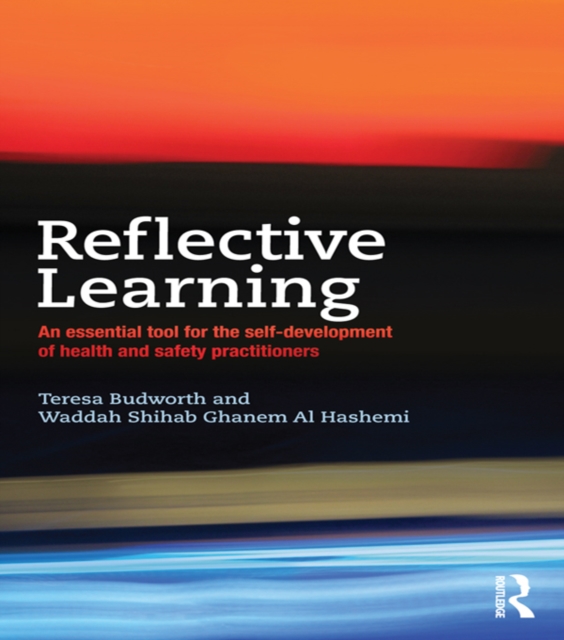 Reflective Learning : An essential tool for the self-development of health and safety practitioners, EPUB eBook