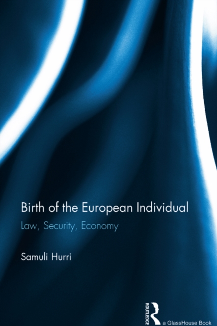 Birth of the European Individual : Law, Security, Economy, PDF eBook