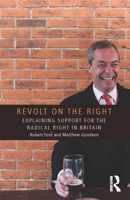 Revolt on the Right : Explaining Support for the Radical Right in Britain, PDF eBook