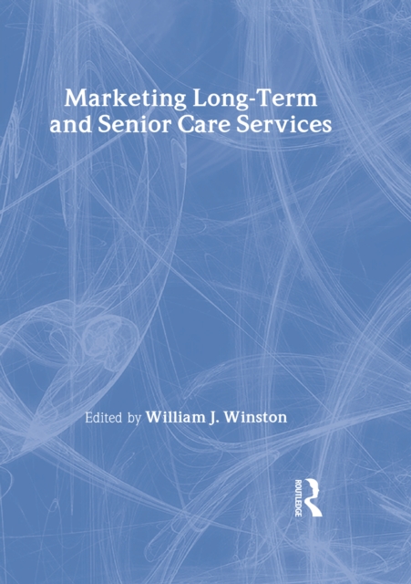 Marketing Long-Term and Senior Care Services, PDF eBook