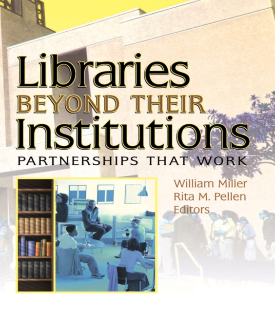 Libraries Beyond Their Institutions : Partnerships That Work, EPUB eBook