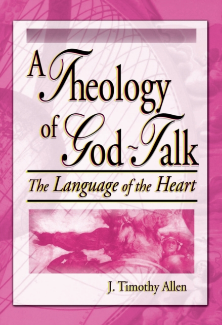 A Theology of God-Talk : The Language of the Heart, EPUB eBook