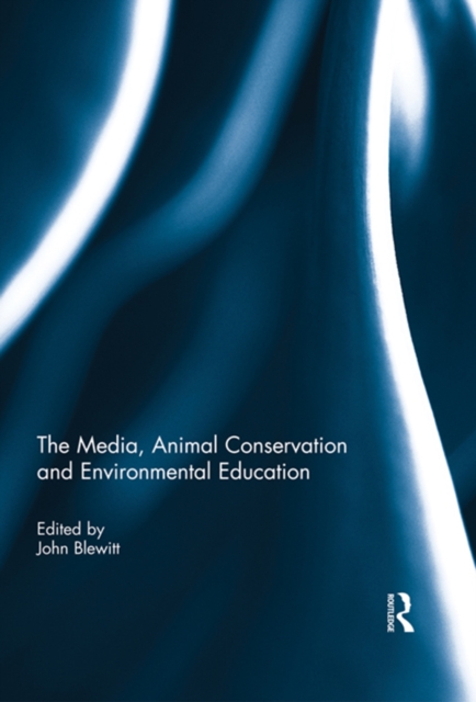 The Media, Animal Conservation and Environmental Education, PDF eBook