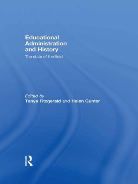 Educational Administration and History : The state of the field, EPUB eBook
