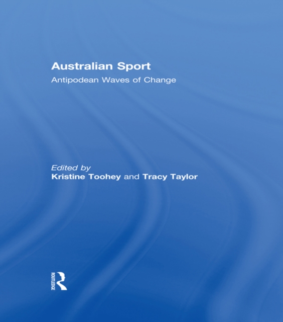 Australian Sport : Antipodean Waves of Change, EPUB eBook