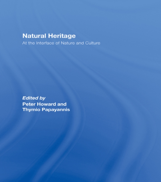 Natural Heritage : At the Interface of Nature and Culture, PDF eBook