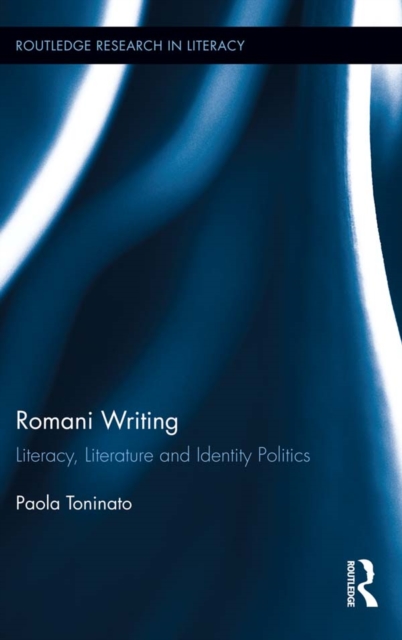 Romani Writing : Literacy, Literature and Identity Politics, EPUB eBook