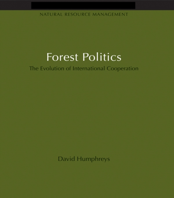 Forest Politics : The Evolution of International Cooperation, EPUB eBook