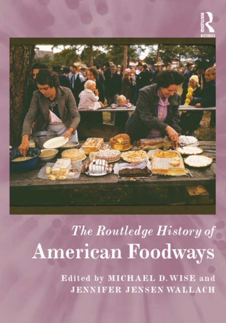 The Routledge History of American Foodways, EPUB eBook