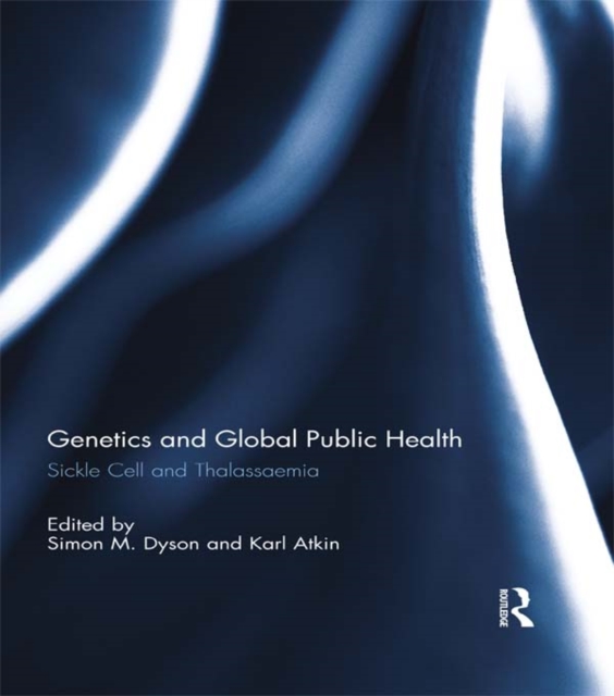 Genetics and Global Public Health : Sickle Cell and Thalassaemia, EPUB eBook