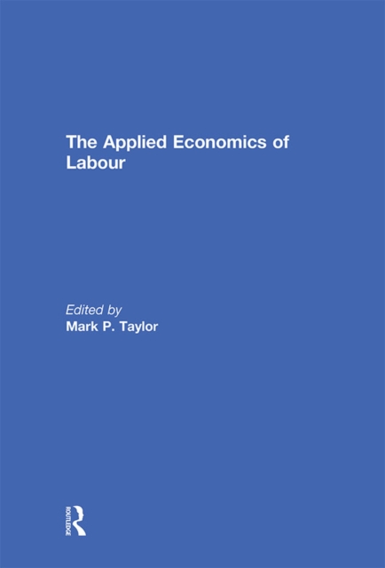 The Applied Economics of Labour, PDF eBook