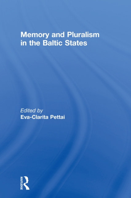 Memory and Pluralism in the Baltic States, EPUB eBook