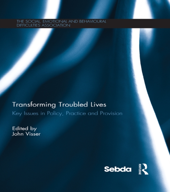 Transforming Troubled Lives : Key Issues in Policy, Practice and Provision, EPUB eBook