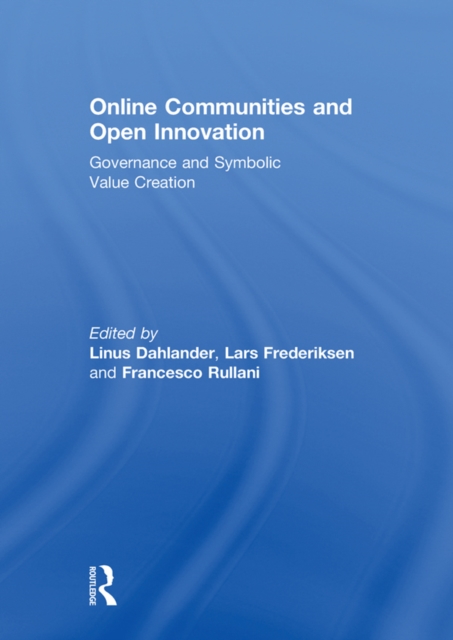 Online Communities and Open Innovation : Governance and Symbolic Value Creation, PDF eBook