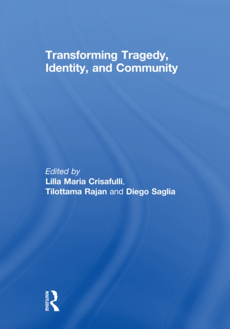Transforming Tragedy, Identity, and Community, PDF eBook