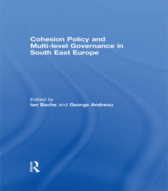 Cohesion Policy and Multi-level Governance in South East Europe, PDF eBook