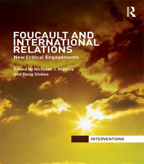 Foucault and International Relations : New Critical Engagements, EPUB eBook
