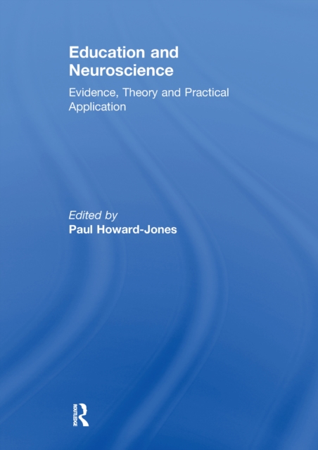 Education and Neuroscience : Evidence, Theory and Practical Application, PDF eBook