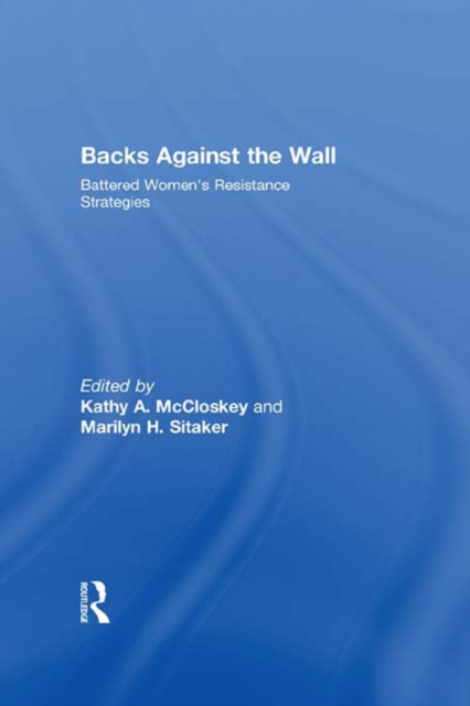 Backs Against the Wall : Battered Women's Resistance Strategies, EPUB eBook