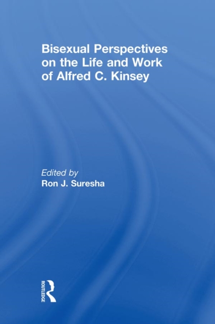 Bisexual Perspectives on the Life and Work of Alfred C. Kinsey, EPUB eBook