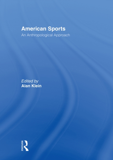 American Sports : An Anthropological Approach, PDF eBook