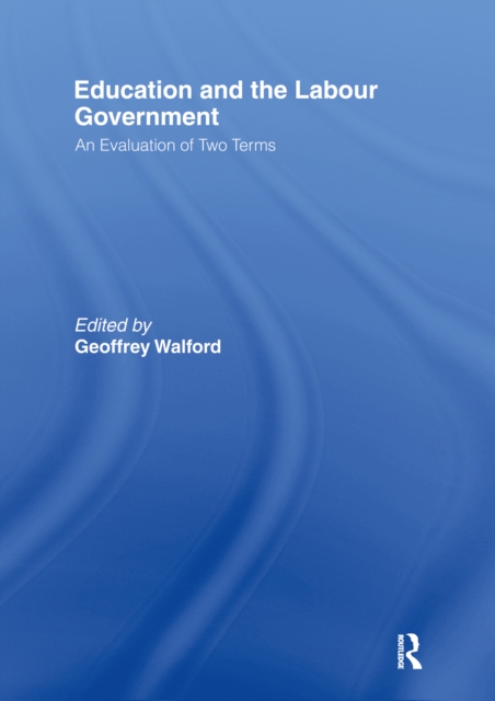 Education and the Labour Government : An Evaluation of Two Terms, EPUB eBook