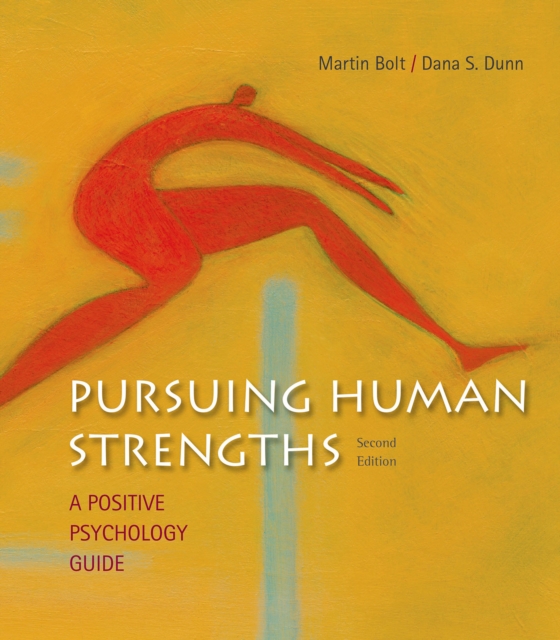 Pursuing Human Strengths : A Positive Psychology Guide, Paperback / softback Book