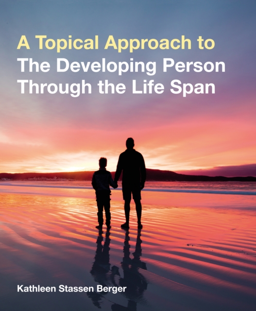 Topical Approach to the Developing Person Through the Life Span (International Edition), EPUB eBook