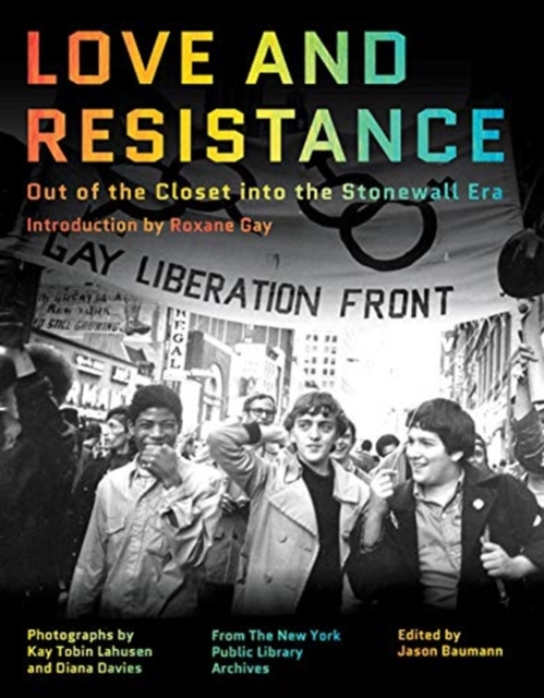 Love and Resistance : Out of the Closet into the Stonewall Era, Hardback Book